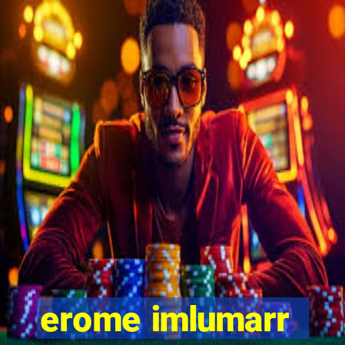 erome imlumarr